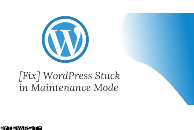 Fix WordPress Stuck in Maintenance Mode