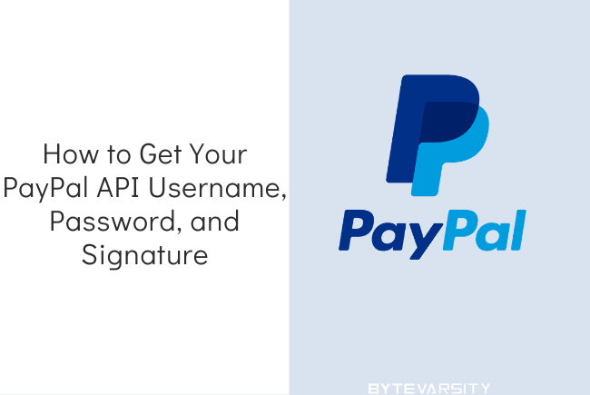 How to Get Your PayPal API Username, Password, and Signature