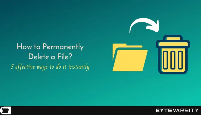 How to permanently delete a file? 5 Effective Ways