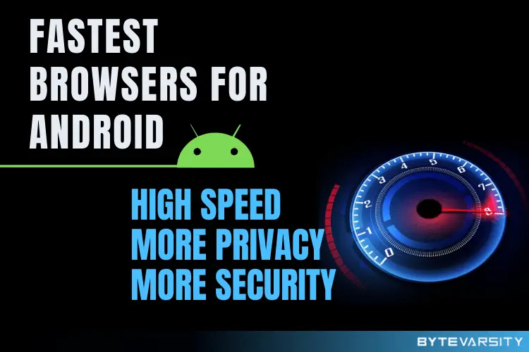 8 Fastest Browsers for Android [Updated – August 2021]