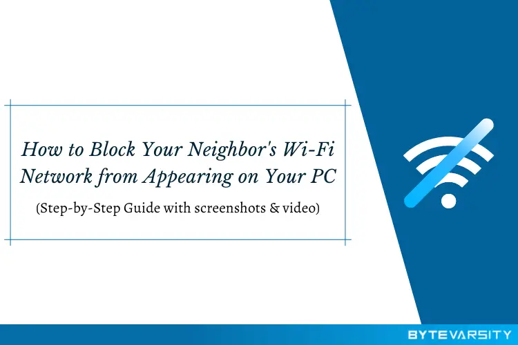 How to Block a WiFi Network From Appearing on Windows: Probably Neighbor’s