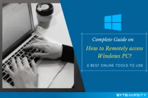 How to Remotely access Windows PC?