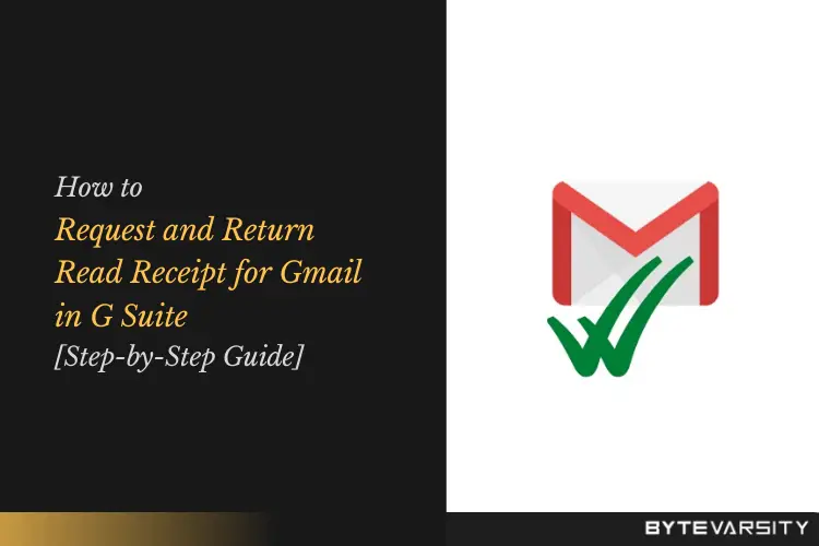 How to Request and Return Read Receipt for Gmail in G Suite [Step-by-Step]
