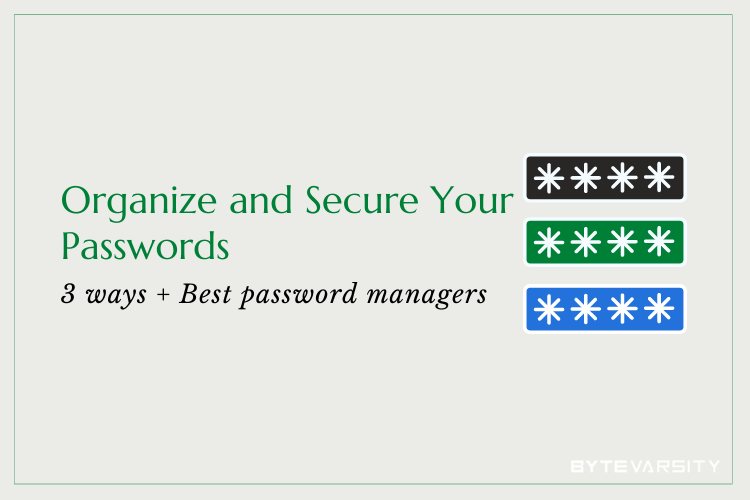 How to Organize Passwords: 3 Effective Methods