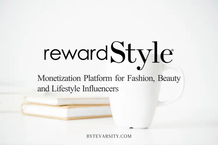 RewardStyle Review: Best for Fashion, Beauty and Lifestyle Influencers?
