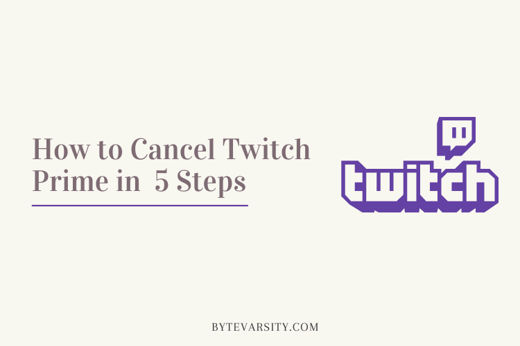 How To Cancel Twitch Prime in 5 Steps
