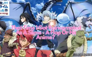 That Time I Got Reincarnated As A Slime - A Flop Or A Hit Anime?
