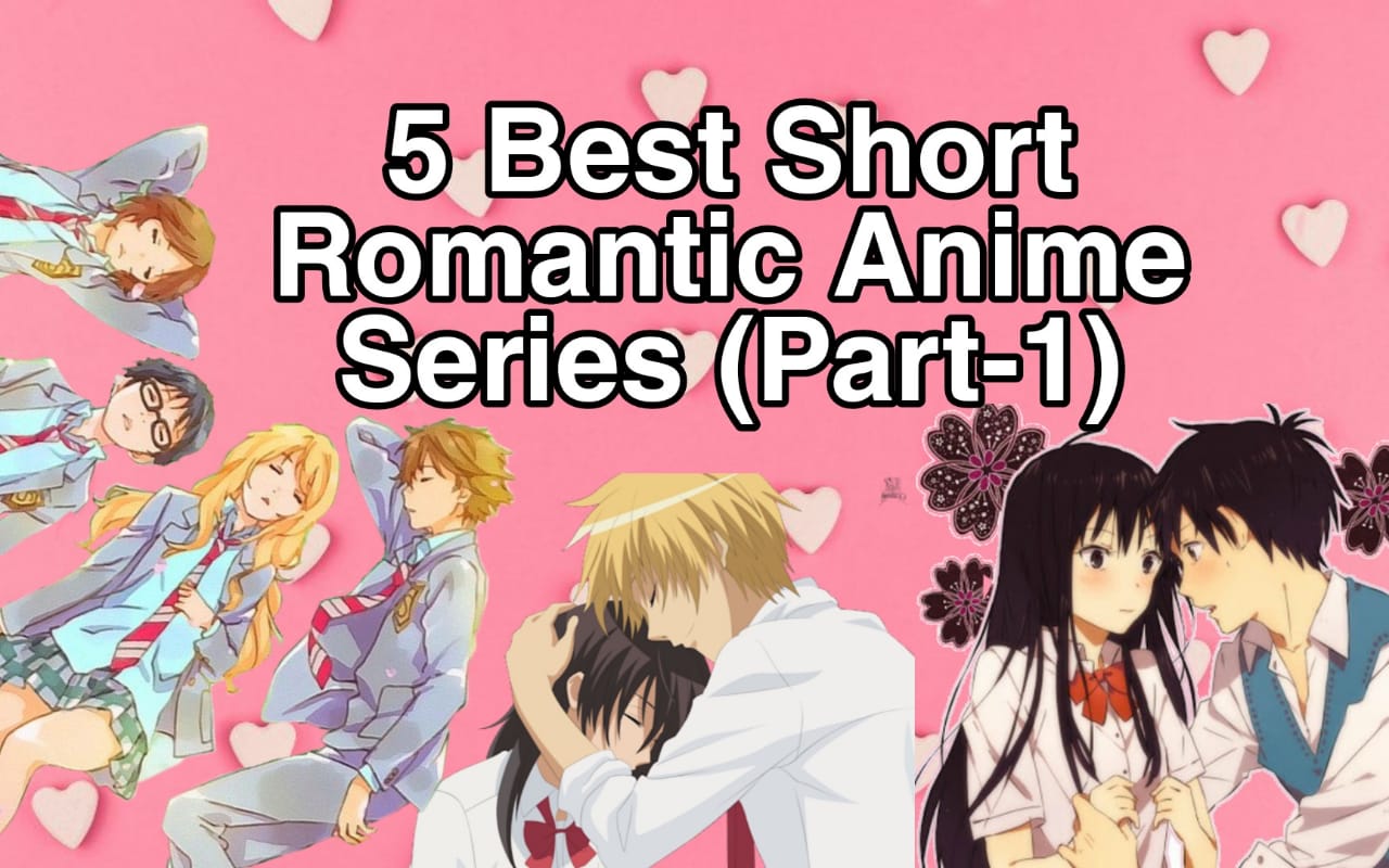 Short Romantic Anime Series Part 1