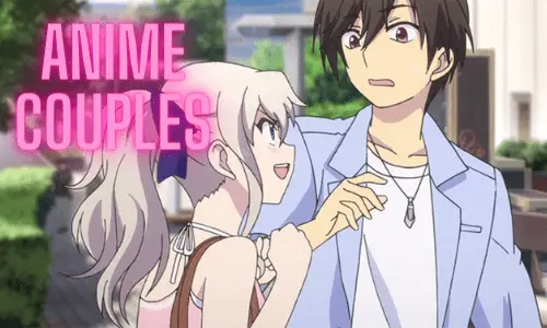 Top 5 Anime Couples Who Make a Delightful Pair and Chemistry!
