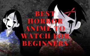 Best Horror Anime To Watch For Beginners