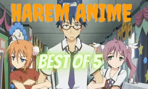Top 5 Best Harem Anime that Will Make you think differently! - Hablr