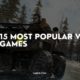 15 Most Popular Video Games