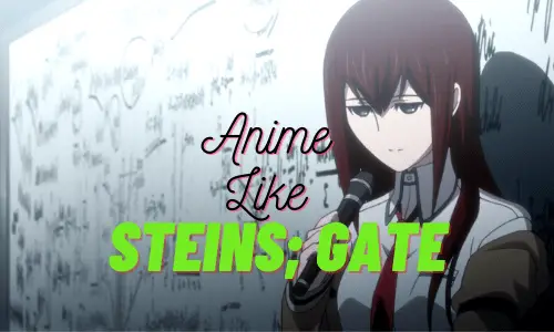 10 Anime Like Steins Gate Which are Breathtaking Thrillers!