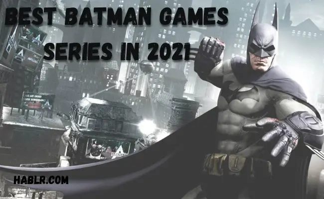 Best Batman Game Series in 2021