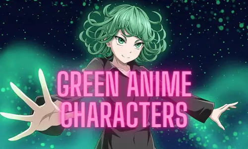 5 Super Desired and Popular Green Anime Characters!