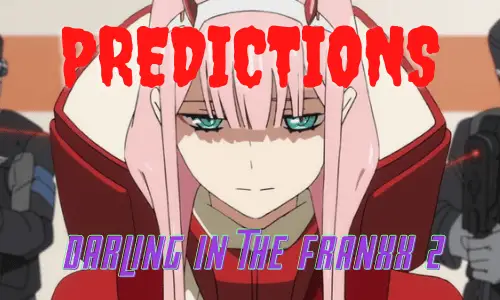 Darling in the Franxx Season 2 Release Date, Predictions and Exclusive News!