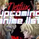Netflix Upcoming Anime 2021 List
