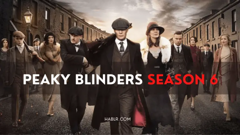 Peaky Blinders Season 6: Release Date, Cast, and All you need to know before it starts
