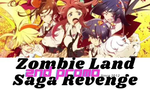 Zombie Land Saga Revenge Trailer: Anime’s 2nd Video Look is Unleashed!