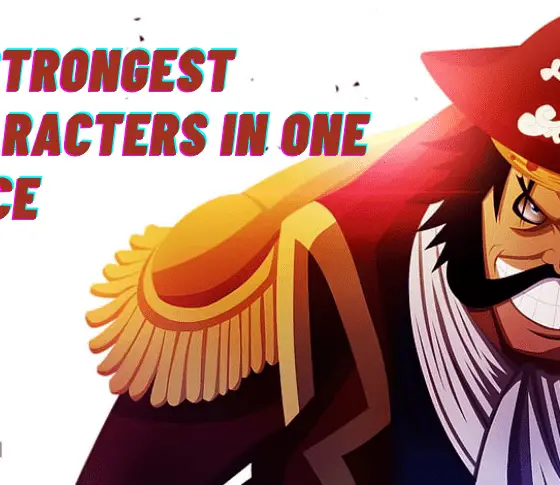 13 Strongest Characters in One Piece