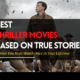 13 Thriller Movies Based on True Stories