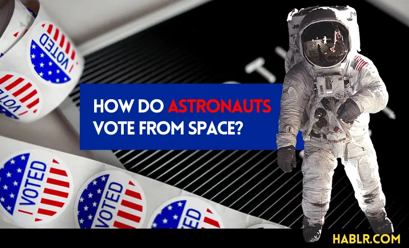 How Do Astronauts Vote from Space?