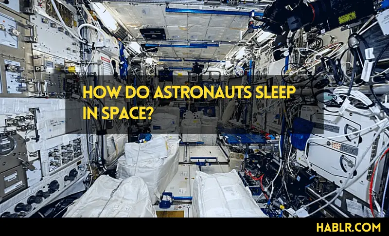 The Ultimate Secret of How do Astronauts Sleep in Space?