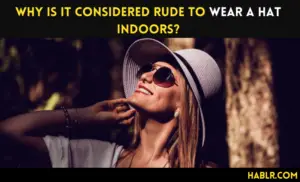 Why is it Considered Rude to Wear a Hat Indoors?