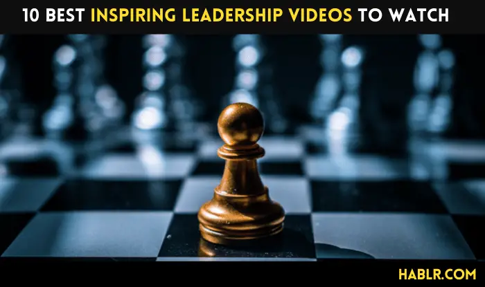10 Best Inspiring Leadership Videos To Watch Right Now 2022