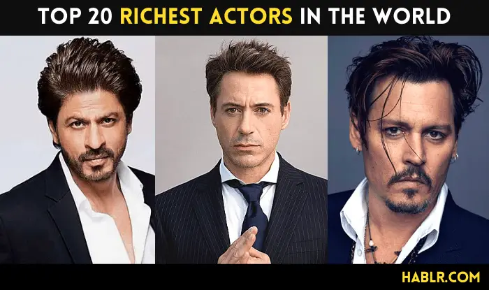 Top 20 Richest Actors in the World in 2021