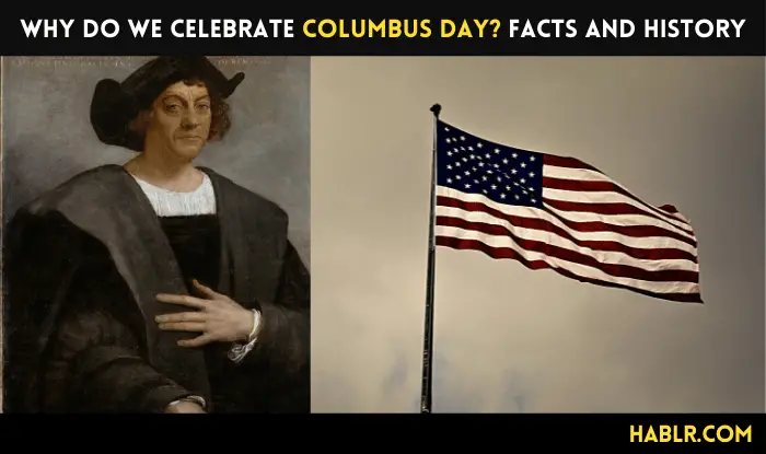 Why Do We Celebrate Columbus Day? Facts History and Date