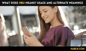 Do You Know What HBU Means Usage and Alternate Meanings-min