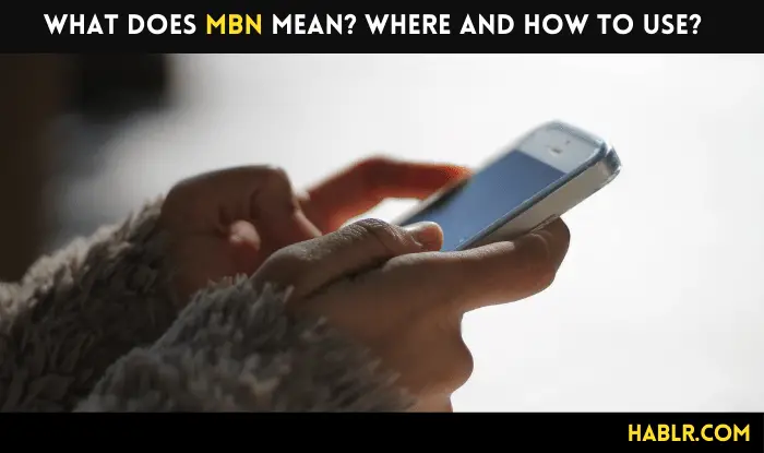 What Does MBN Mean? How and Where to Use