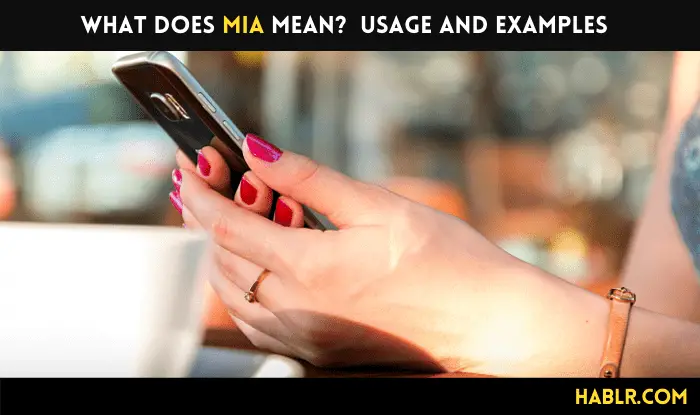 What Does MIA Mean? Usage and Examples