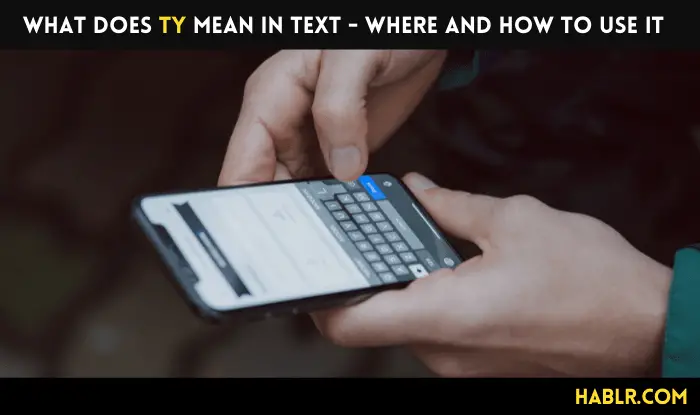 What Does TY Mean In Text - Where and How To Use It