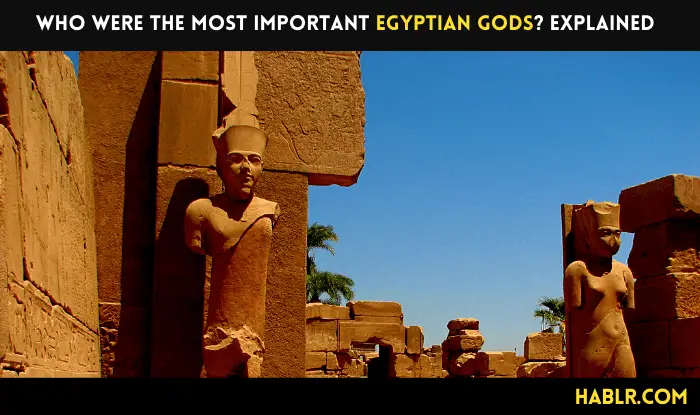 Who Were the Most Important Egyptian Gods?