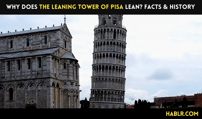 Why does The Leaning Tower of Pisa lean? Facts & History