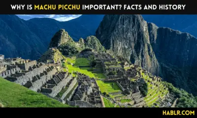 Why is Machu Picchu Important Facts and History-min