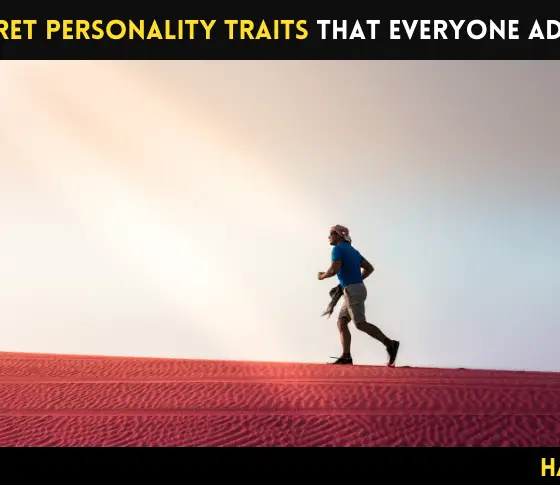10 Secret Personality Traits That Everyone Admires