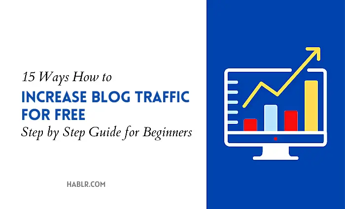 15 Ways How to Increase Blog Traffic for Free in 2022