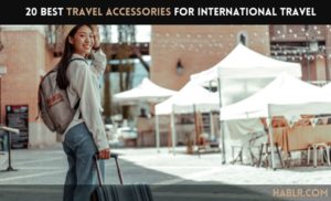 20 Best Travel Accessories for International Travel in 2022