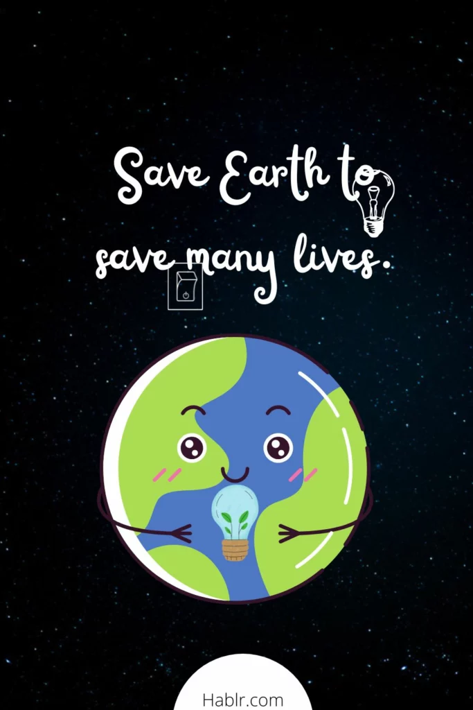 save earth to save many lives.