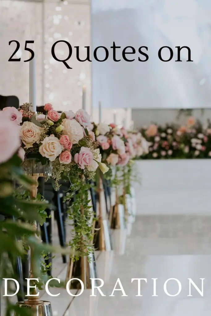 25 inspirational quotes on decoration 
