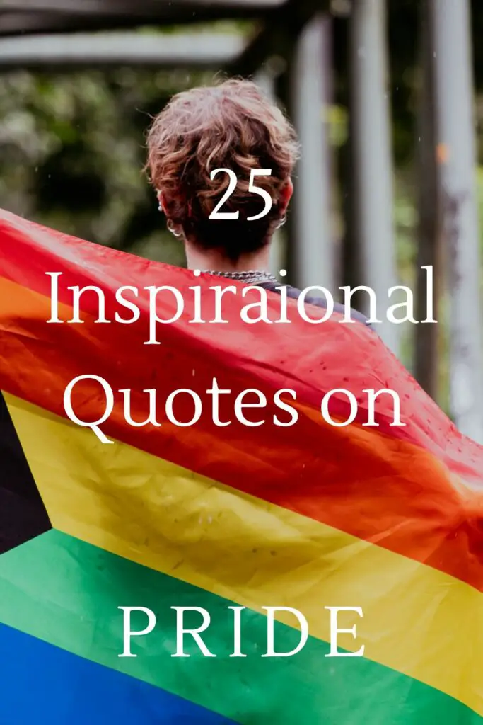 25 Inspirational Quotes on Pride