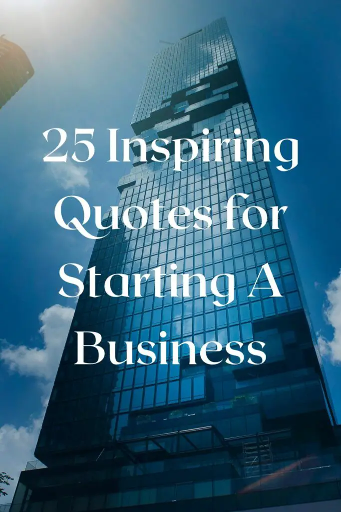 25 Inspiring Quotes for Starting A Business