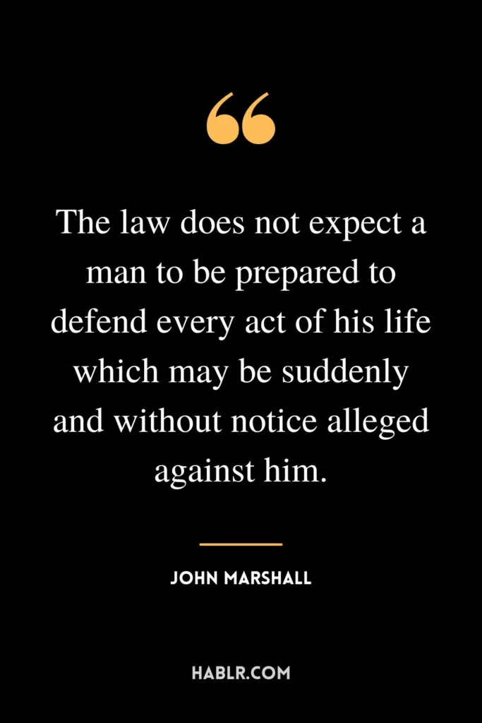 The law does not expect a man to be prepared to defend every act of his life which may be suddenly and without notice alleged against him.