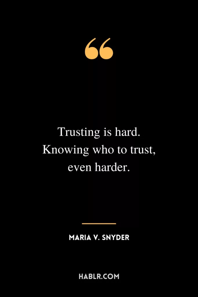 Trusting is hard. Knowing who to trust, even harder.